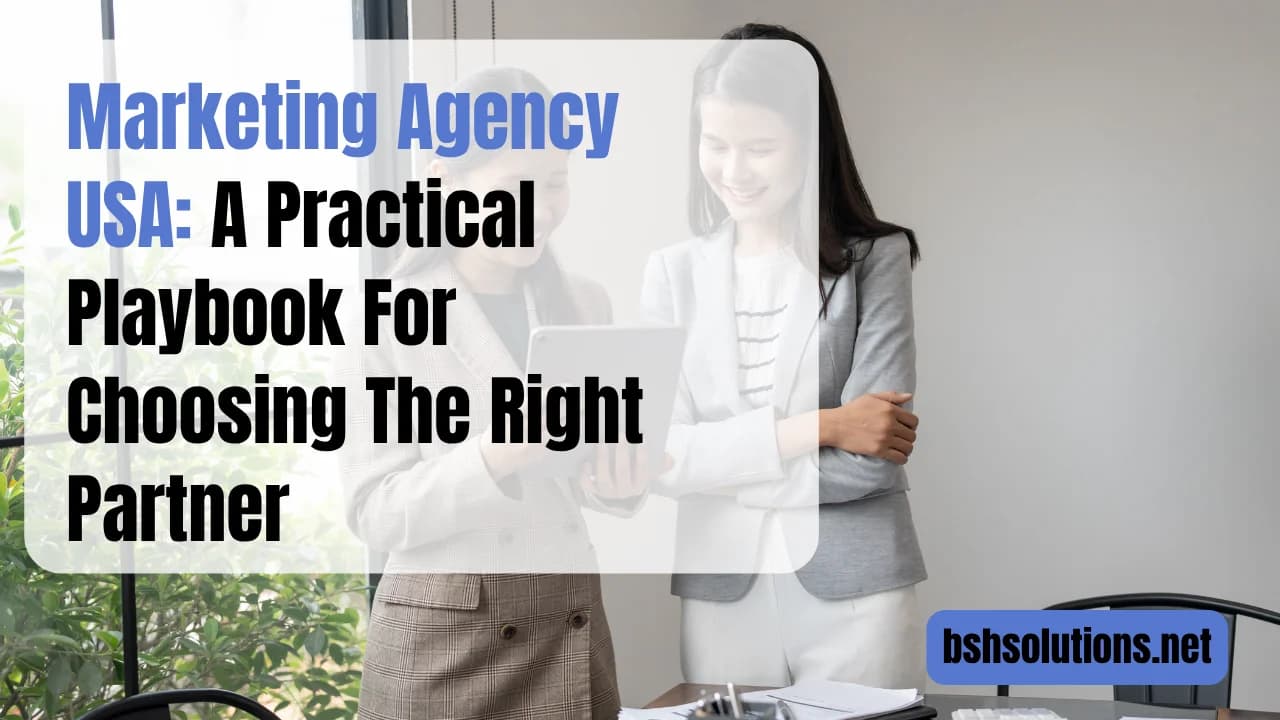 Marketing Agency USA: A Practical Playbook For Choosing The Right Partner